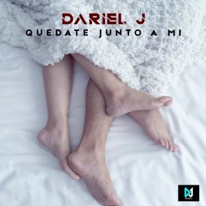 Dariel J – Quedate Junto A Mi